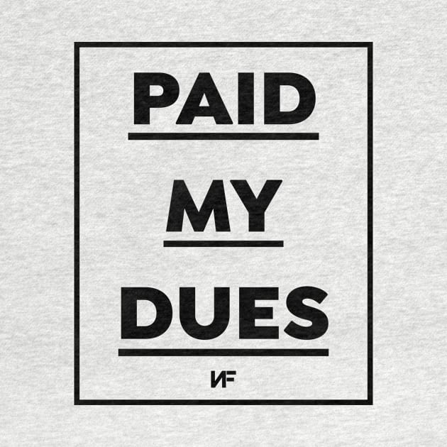 Paid My Dues (Black Logo) by usernate